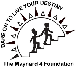 DARE ON TO LIVE YOUR DESTINY THE MAYNARD 4 FOUNDATION trademark