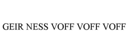 GEIR NESS VOFF VOFF VOFF trademark