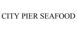 CITY PIER SEAFOOD trademark