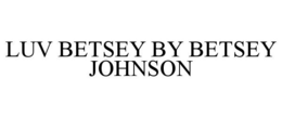 LUV BETSEY BY BETSEY JOHNSON trademark