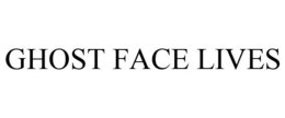 GHOST FACE LIVES trademark