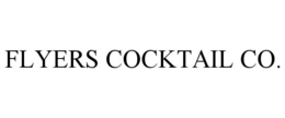 FLYERS COCKTAIL CO. trademark