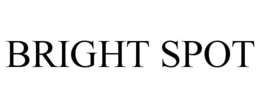 BRIGHT SPOT trademark