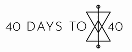 40 DAYS TO 40 trademark