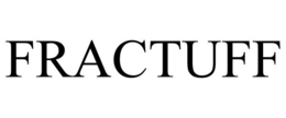 FRACTUFF trademark