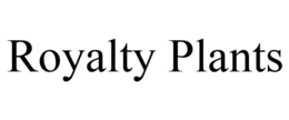 ROYALTY PLANTS trademark