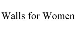 WALLS FOR WOMEN trademark
