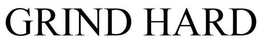 GRIND HARD trademark