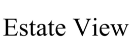 ESTATE VIEW trademark