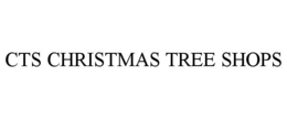 CTS CHRISTMAS TREE SHOPS trademark