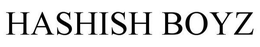 HASHISH BOYZ trademark
