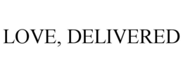 LOVE, DELIVERED trademark
