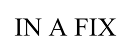 IN A FIX trademark