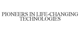 PIONEERS IN LIFE-CHANGING TECHNOLOGIES trademark