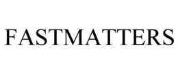 FASTMATTERS trademark