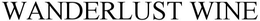 WANDERLUST WINE trademark