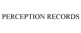 PERCEPTION RECORDS trademark