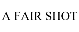 A FAIR SHOT trademark