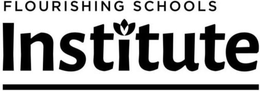 FLOURISHING SCHOOLS INSTITUTE trademark