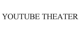 YOUTUBE THEATER trademark