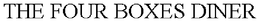 THE FOUR BOXES DINER trademark