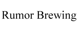 RUMOR BREWING trademark
