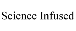 SCIENCE INFUSED trademark