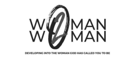 WOMAN 2 WOMAN DEVELOPING INTO THE WOMAN GOD HAS CALLED YOU TO BE trademark