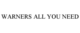 WARNERS ALL YOU NEED trademark