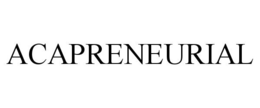 ACAPRENEURIAL trademark