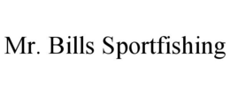 MR. BILLS SPORTFISHING trademark