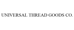 UNIVERSAL THREAD GOODS CO. trademark