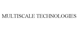 MULTISCALE TECHNOLOGIES trademark