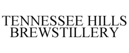 TENNESSEE HILLS BREWSTILLERY trademark