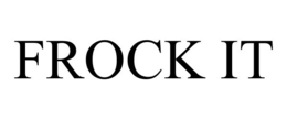 FROCK IT trademark