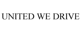 UNITED WE DRIVE trademark