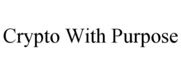 CRYPTO WITH PURPOSE trademark