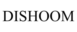 DISHOOM trademark