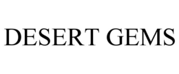 DESERT GEMS trademark