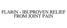 FLARIN - IBUPROVEN RELIEF FROM JOINT PAIN trademark