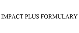 IMPACT PLUS FORMULARY trademark