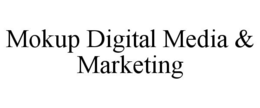 MOKUP DIGITAL MEDIA & MARKETING trademark