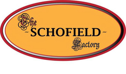 THE ~ SCHOFIELD ~ FACTORY trademark