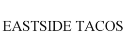 EASTSIDE TACOS trademark