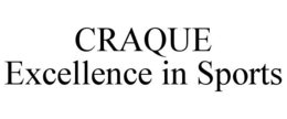 CRAQUE EXCELLENCE IN SPORTS trademark