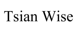 TSIAN WISE trademark