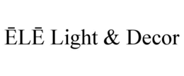 ELE LIGHT & DECOR trademark