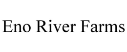 ENO RIVER FARMS trademark