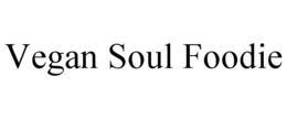 VEGAN SOUL FOODIE trademark
