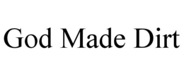 GOD MADE DIRT trademark